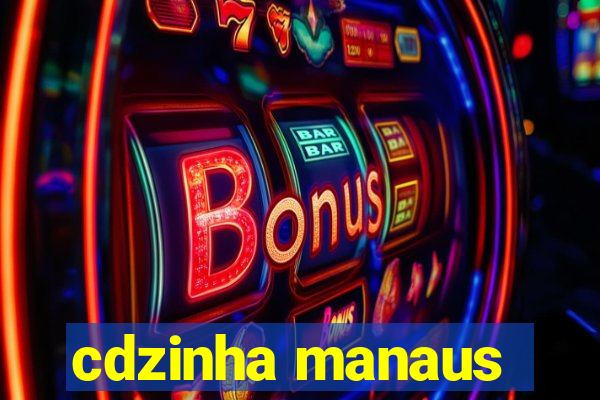 cdzinha manaus